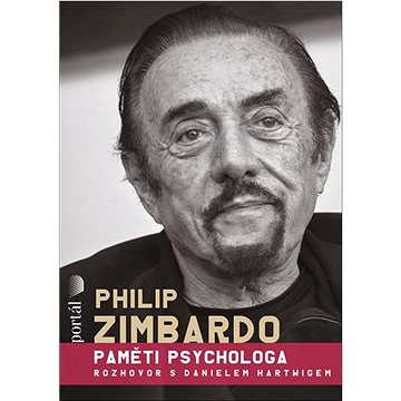 

Philip Zimbardo Paměti psychologa: Rozhovor s Danielem Harwigem