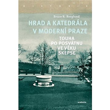 

Hrad a katedrála v moderní Praze: Touha po posvátnu ve věku skepse
