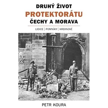 

Druhý život Protektorátu Čechy a Morava
