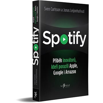 

Spotify: Příběh inovátorů, kteří porazili Apple, Google i Amazon
