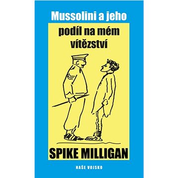 

Mussolini a jeho podíl na mém vítězství