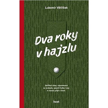 

Dva roky v hajzlu