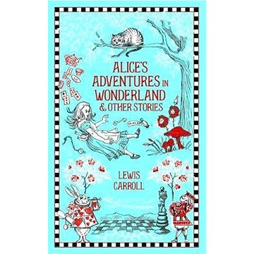 

Alice's Adventures in Wonderland and Other Stories