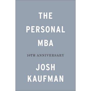 

The Personal MBA 10th Anniversary Edition: Master the Art of Business