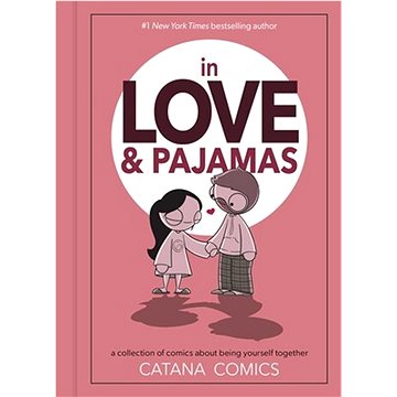 In Love & Pajamas: A Collection of Comics about Being Yourself Together - Kniha