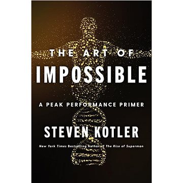 

The Art of Impossible: A Peak Performance Primer