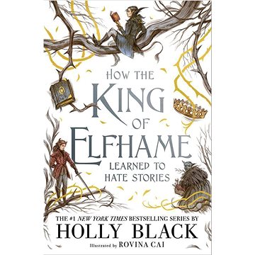 

How the King of Elfhame Learned to Hate Stories