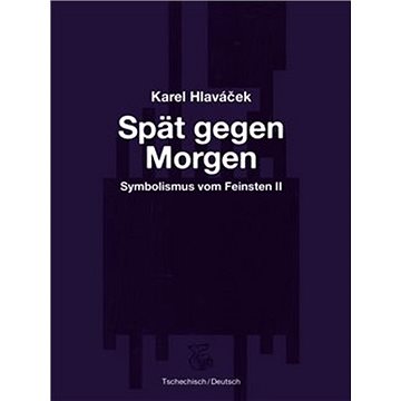 

Spät gegen Morgen / Pozdě k ránu