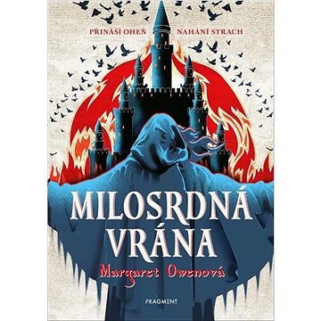 

Milosrdná vrána: Přináší oheň. Nahání strach