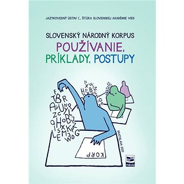 

Slovenský národný korpus: Používanie, príklady, postupy