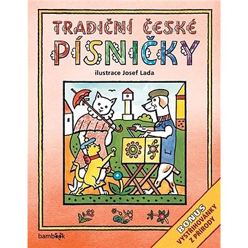 

Tradiční české PÍSNIČKY Josef Lada: Bonus vystřihovánky z přírody