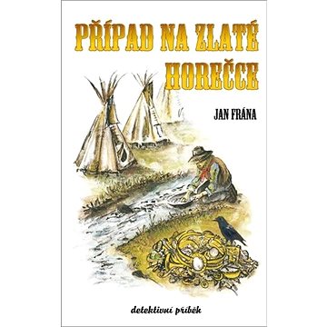 

Případ na Zlaté horečce