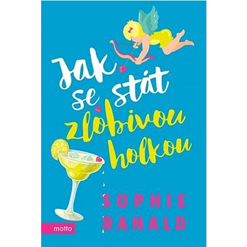 

Jak se stát zlobivou holkou