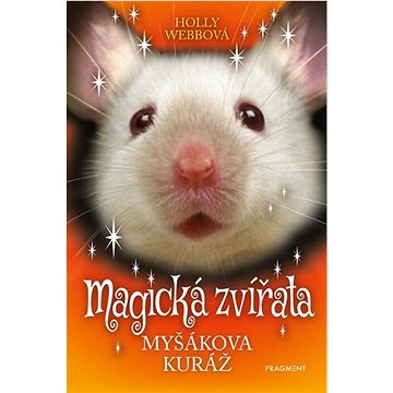 

Magická zvířata Myšákova kuráž