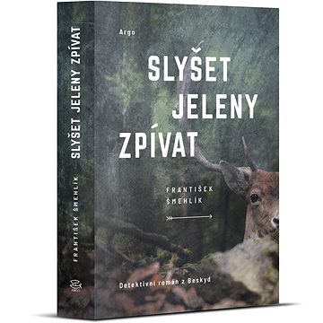 

Slyšet jeleny zpívat