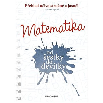 

Matematika od šestky do devítky: Přehled učiva stručně a jasně!