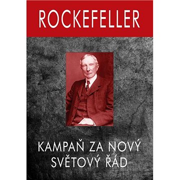 

Rockefeller: Kampaň za Nový Světový Řád