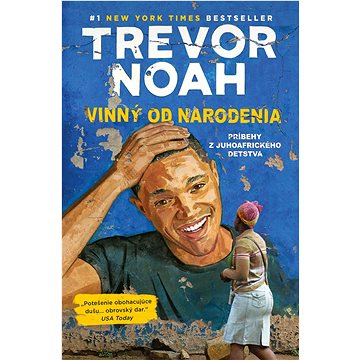 

Vinný od narodenia: Príbehy z juhoafrického detstva