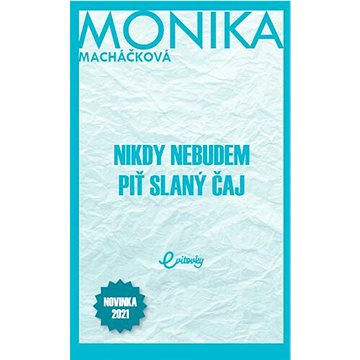 

Nikdy nebudem piť slaný čaj