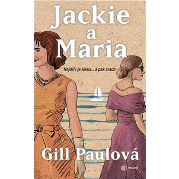 

Jackie a Maria: Nejdřív je láska... a pak zrada