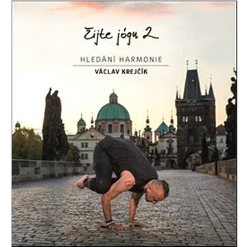 

Žijte jógu 2: Hledání harmonie
