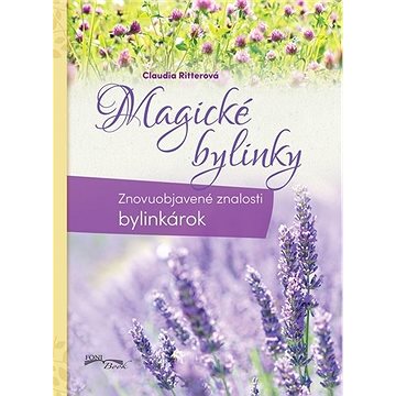 

Magické bylinky: Znovuobjavené znalosti bylinkárok