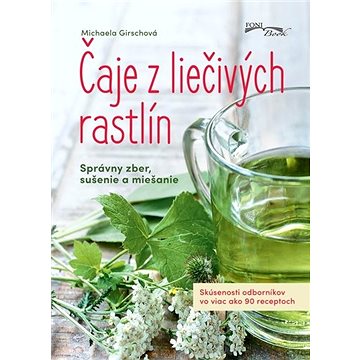 

Čaje z liečivých rastlín: Správny zber, sušenie a miešanie