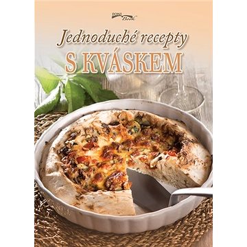 

Jednoduché recepty s kváskem