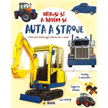 

Auta a stroje Hraju si a bavím se: Kniha plná zábavných aktivit, her a úkolů