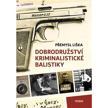 

Dobrodružství kriminalistické balistiky