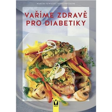 

Vaříme zdravě pro diabetiky