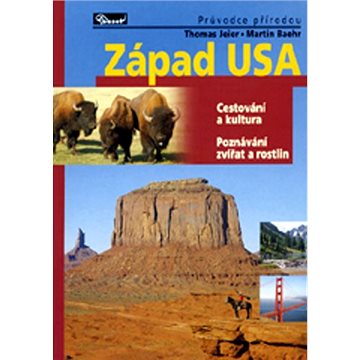 

Západ USA: Cestování a kultura Poznávání zvířat a rostlin