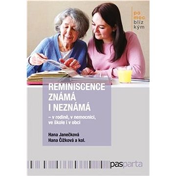 

Reminiscence známá i neznámá: v rodině, v nemocnici, ve škole i v obci