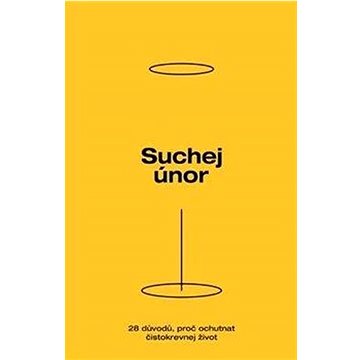 

Suchej únor: 28 důvodů, proč ochutnat čistokrevnej život