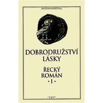 

Dobrodružství lásky Řecký román I.