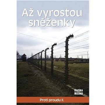 

Až vyrostou sněženky: Proti proudu II