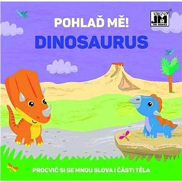 

Pohlaď mě! Dinosaurus: Procvič si se mnou slova i části těla
