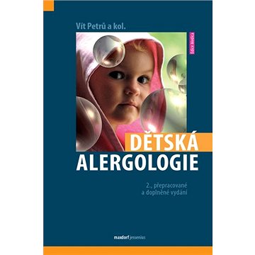

Dětská alergologie: 2. přepracované a doplněné vydání
