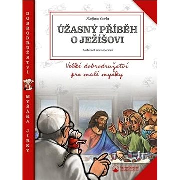 

Úžasný příběh o Ježíšovi: Velké dobrodružství pro malé myšky