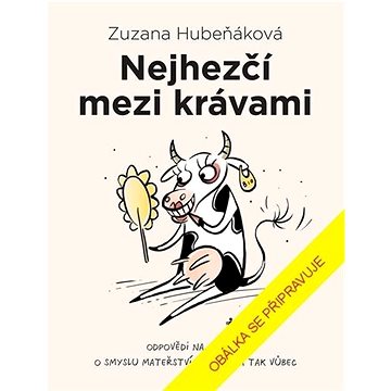 

Nejhezčí mezi krávami
