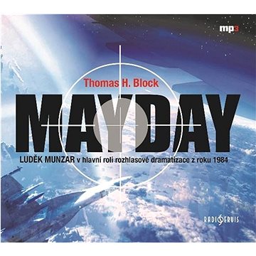 

Mayday: Luděk Munzar v hlavní roli rozhlasové dramatizace z roku 1984