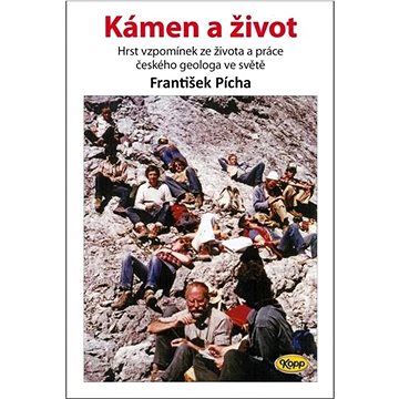 

Kámen a život: Hrst vzpomínek ze života a práce českého geologa ve světě