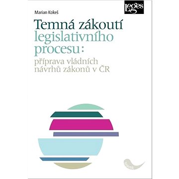 

Temná zákoutí legislativního procesu: Příprava vládních návrhů zákonů v ČR