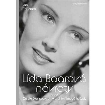 

Lída Baarová Návraty: aneb Co skrýval soukromý archiv filmové hvězdy