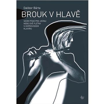 

Brouk v hlavě + CD: Sedm písní pro jednu nebo dvě flétny s doprovodem klavíru