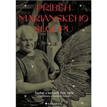 

Příběh Mariánského sloupu: Sochař a kameník Petr Váňa v rozhovoru s Davidem Černým