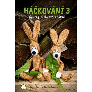 

Háčkování 3: figurky, doplňky, šátky