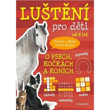 

Luštění pro děti od 8 let O psech, kočkách a koních: Vychází z dětské slovní zásoby!