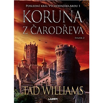 

Koruna z čarodřeva: Poslední král Východního Ardu 1, Svazek 2
