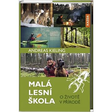 

Malá lesní škola: O životě v přírodě
